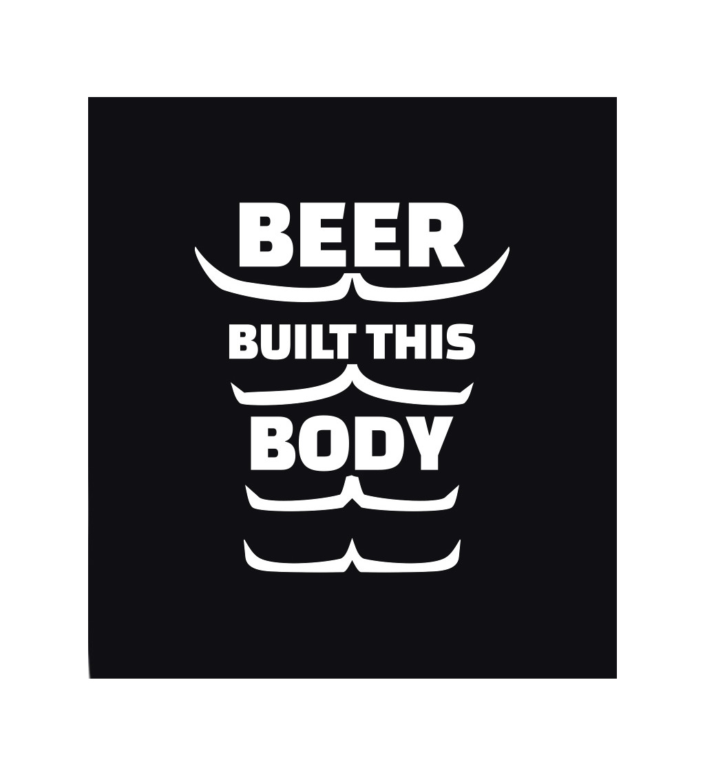 Pánské triko černé - Beer built this body