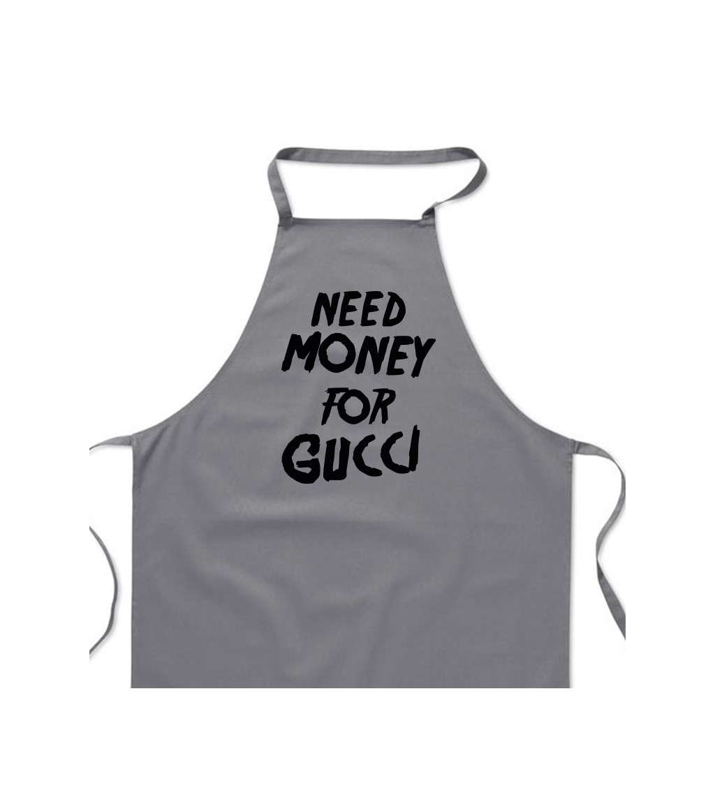 Zástěra šedá - Need money for Gucci