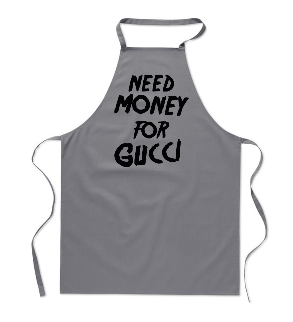 Zástěra šedá - Need money for Gucci