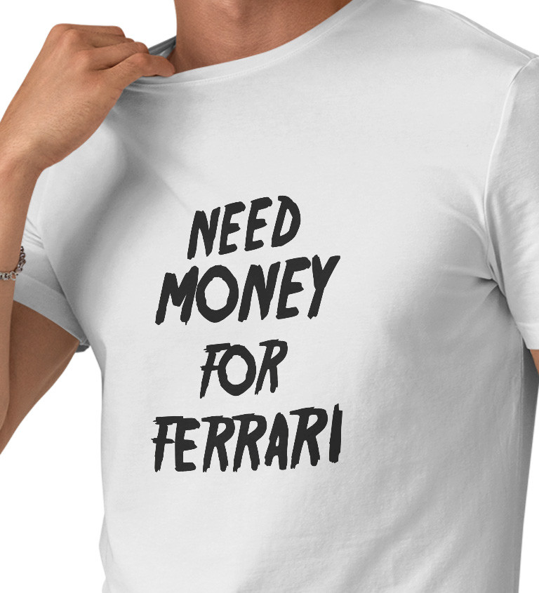 Pánské triko bílé - Need money for Ferrari