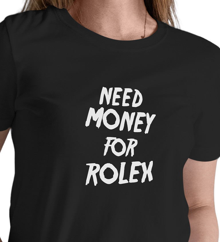 Dámské triko černé - Need money for Rolex