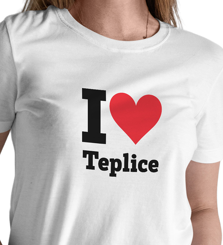 Dámské triko bílé - I love Teplice