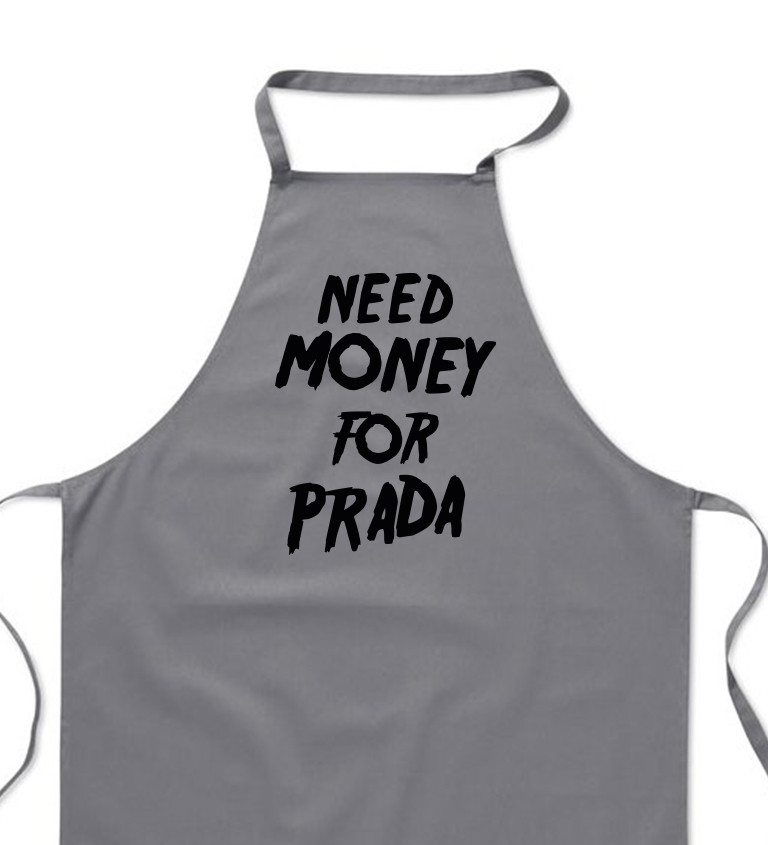 Zástěra šedá - Need money for Prada